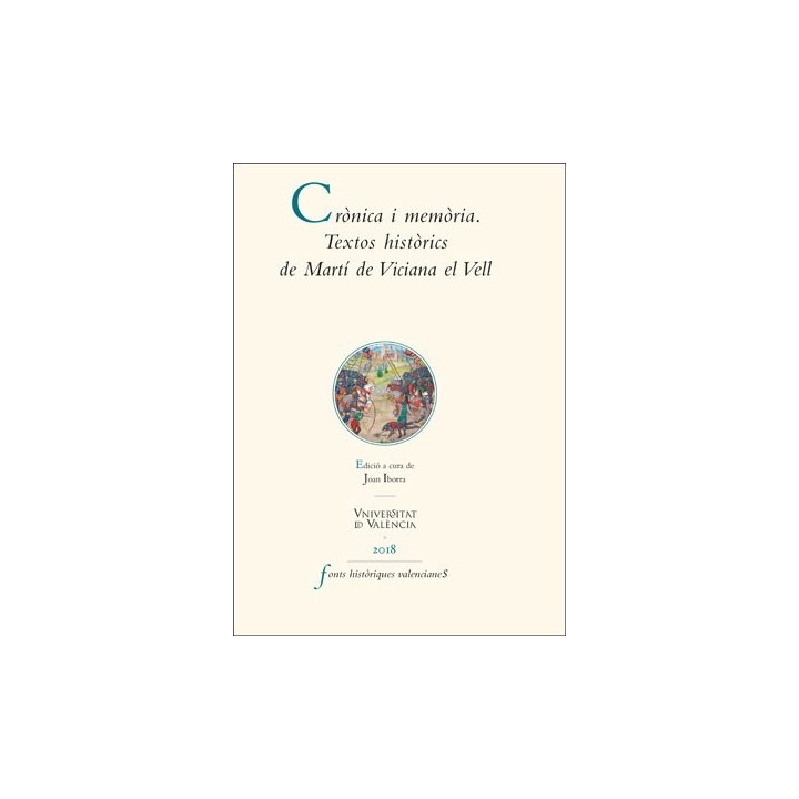 CRÒNICA I MEMÒRIA. TEXTOS HISTÓRICS DE MARTÍ DE VICIANA EL VELL