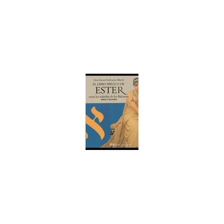 EL LIBRO BÍBLICO DE ESTER ENTRE LOS SEFARDÍES DE LOS BALCANES: MITOS Y LEYENDAS