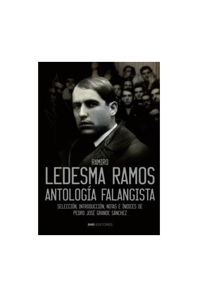 RAMIRO LEDESMA RAMOS. ANTOLOGÍA FALANGISTA