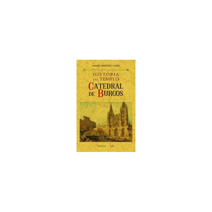HISTORIA DEL TEMPLO CATEDRAL DE BURGOS