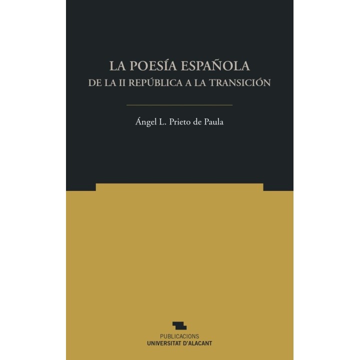 LA POESÍA ESPAÑOLA DE LA II REPÚBLICA A LA TRANSICIÓN