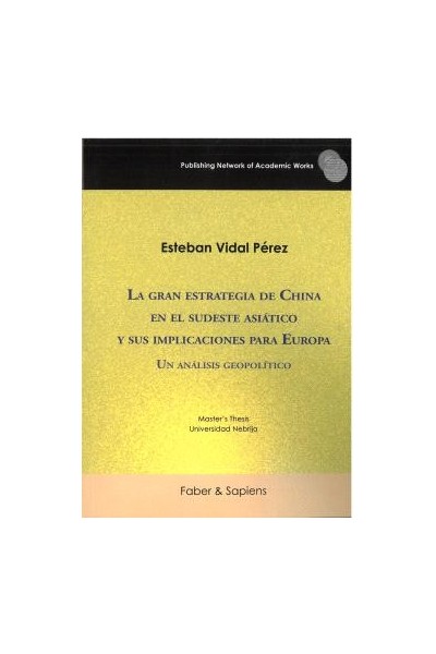 LA GRAN ESTRATEGIA DE CHINA EN EL SUDESTE ASIÁTICO Y SUS IMPLICACIONES PARA EUROPA