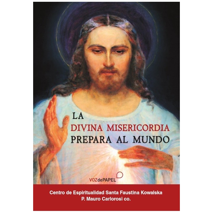 LA DIVINA MISERICORDIA PREPARA AL MUNDO
