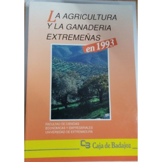 La Agricultura y la Ganaderia Extremeñas en 1993.