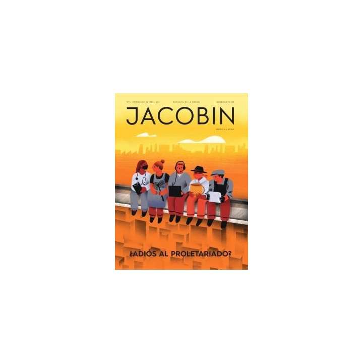 JACOBIN. AMERICA LATINA. Nº4 PRIMAVERA AUSTRAL 2021