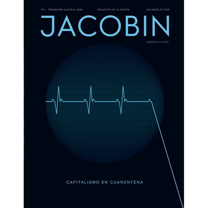 JACOBIN. AMERICA LATINA. Nº1 PRIMAVERA AUSTRAL 2020