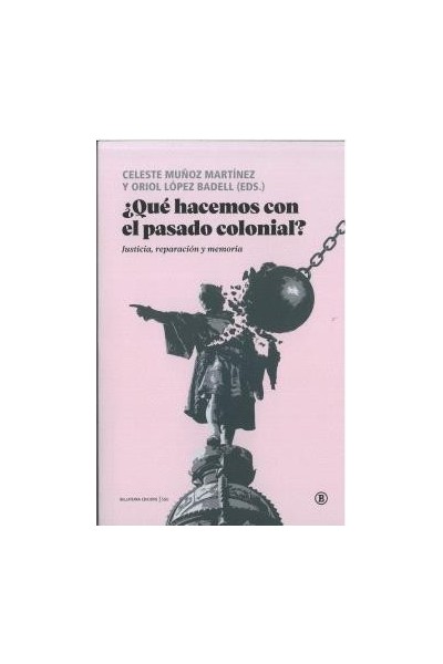 ¿QUÉ HACEMOS CON EL PASADO COLONIAL?