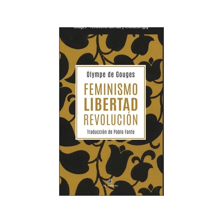 FEMINISMO LIBERTAD REVOLUCIÓN