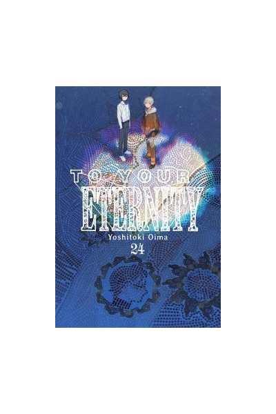 TO YOUR ETERNITY VOL 24