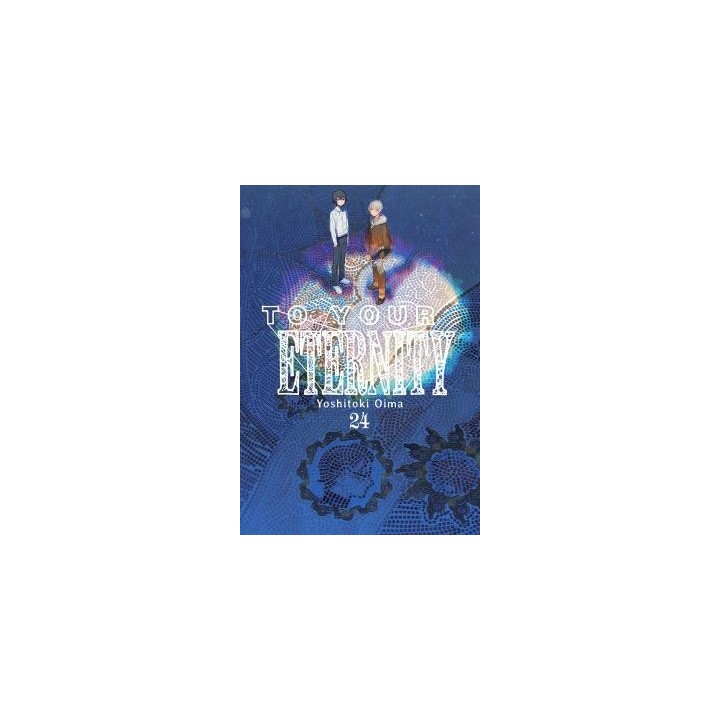 TO YOUR ETERNITY VOL 24