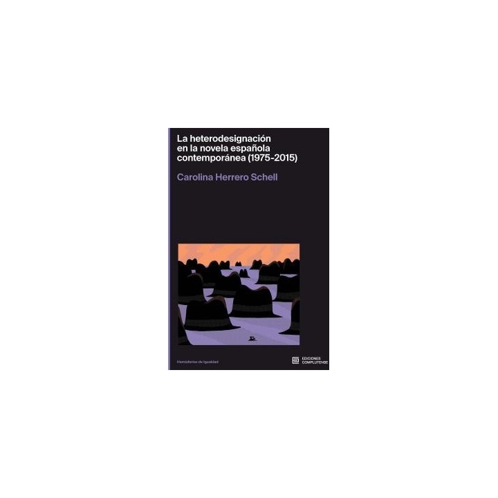 LA HETERODESIGNACIÓN EN LA NOVELA ESPAÑOLA CONTEMPORÁNEA (1975-2015)