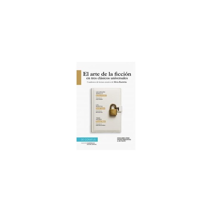 El arte de la ficcion en tres clasicos universales