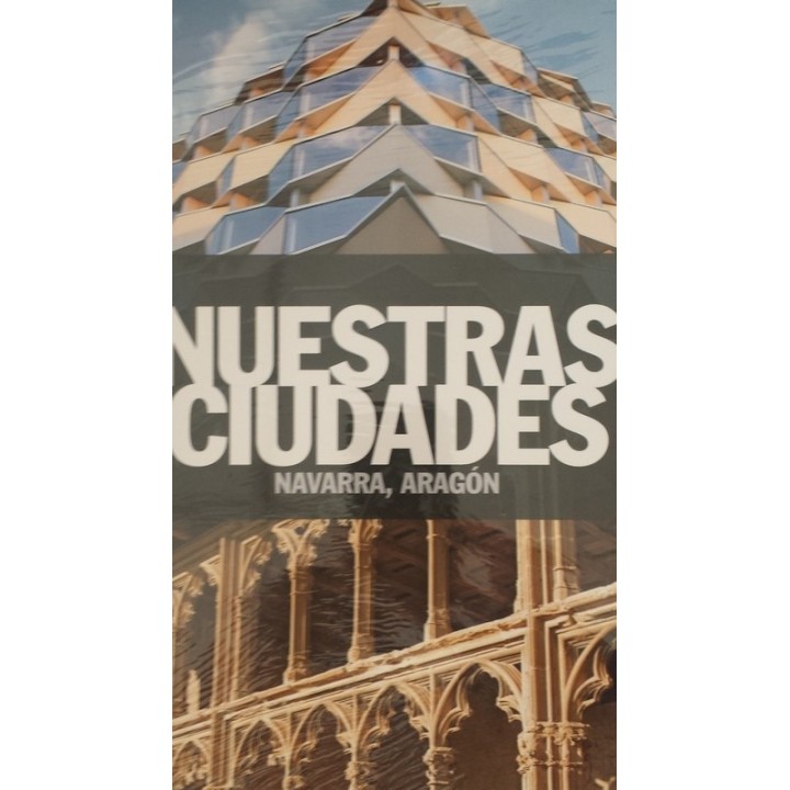 NUESTRAS CIUDADES: Navarra, Aragón
