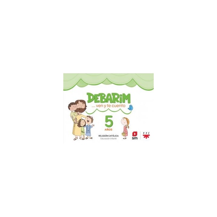 Religion catolica. 5 anos. debarim. ven y te cuento.infantil.3er curso