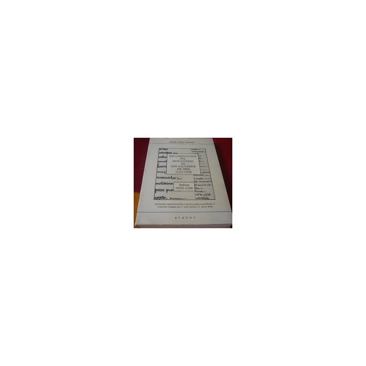 DOCUMENTACIÓN DEL MONASTERIO DE SAN SALVADOR DE OÑA (1311-1318)