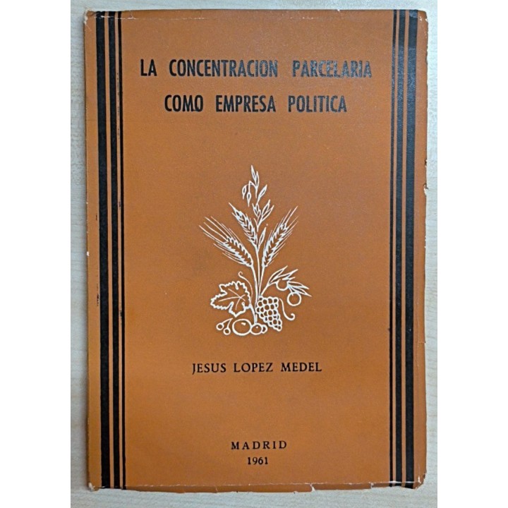 LA CONCENTRACION PARCELARIA COMO EMPRESA POLITICA