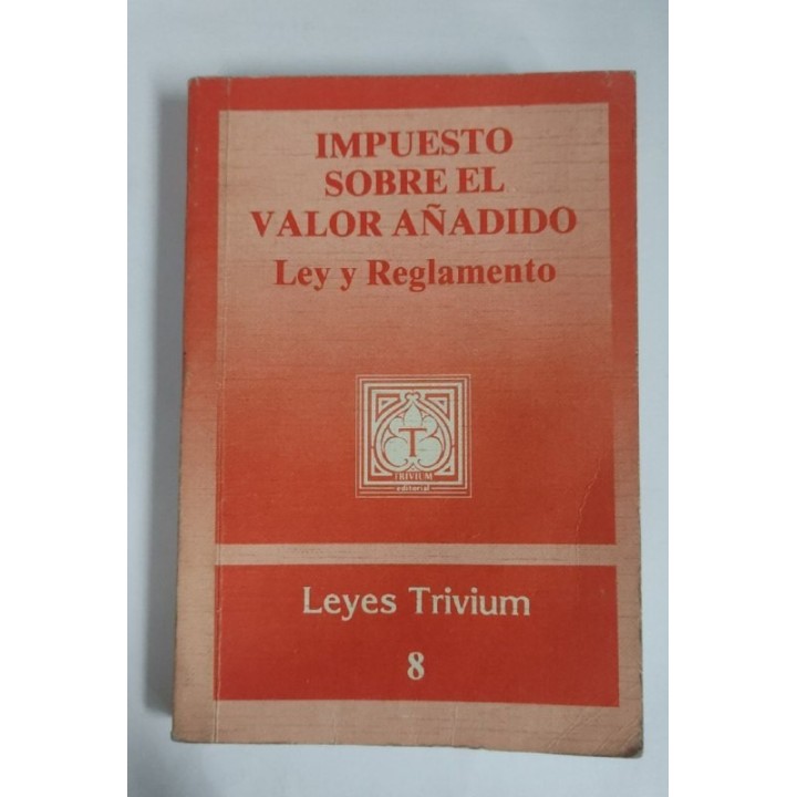 Impuesto sobre el Valor Añadido. Ley y reglamento