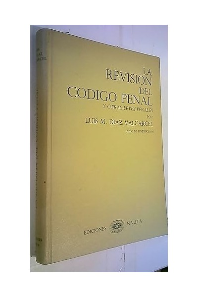 La revisión del Código Penal y otras leyes penales