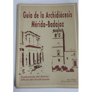 Guia de la Archidiocesis Merida-Badajoz. Suplemento del Boletin oficial del Arzobispado