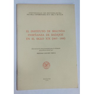 El Instituto de Segunda Enseñanza de Badajoz en el Siglo XIX (1845-1900)