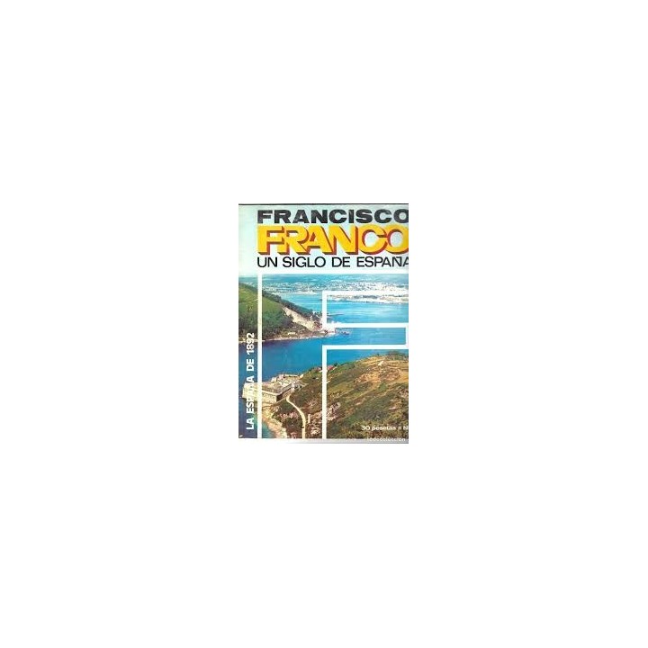 FRANCISCO FRANCO UN SIGLO DE ESPAÑA (1): LA ESPAÑA DE 1892.