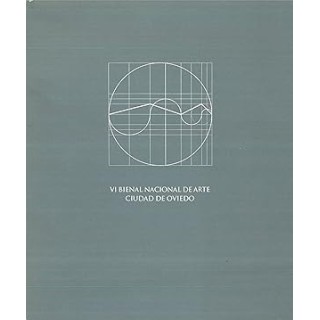 VII Bienal Nacional de Arte Ciudad de Oviedo. Arte Contemporaneo en Asturias