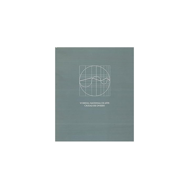 VII Bienal Nacional de Arte Ciudad de Oviedo. Arte Contemporaneo en Asturias