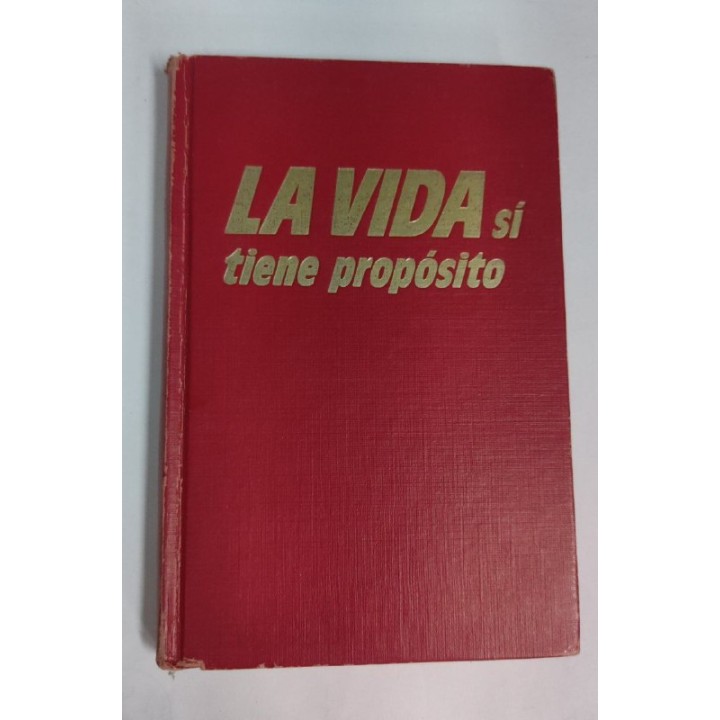 La Vida Si Tiene Proposito