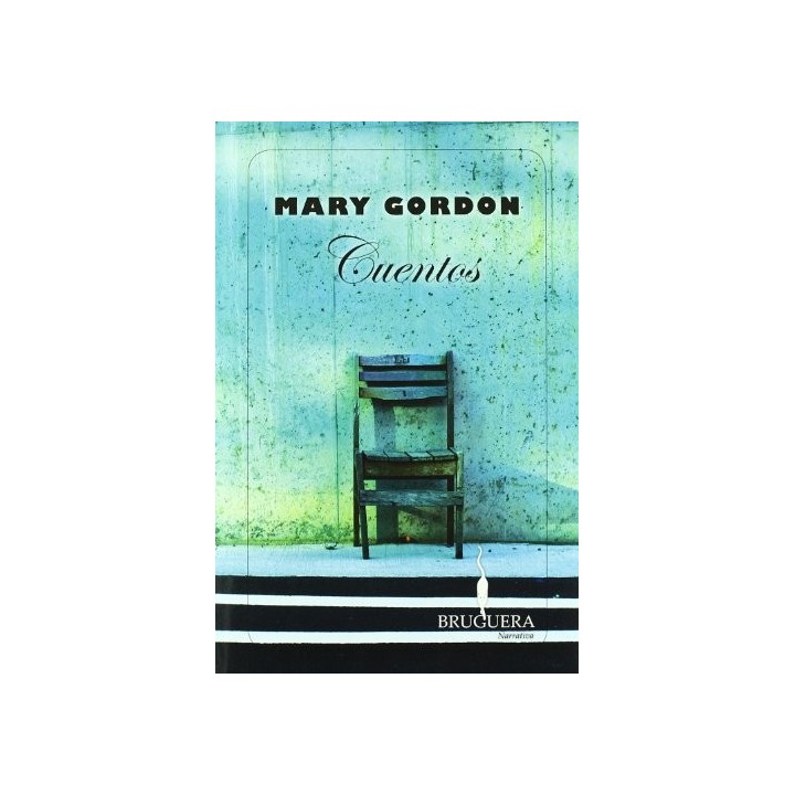 Cuentos - Mary Gordon.