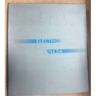 EL SECTOR ELÉCTRICO A TRAVÉS DE UNESA 1944-2004