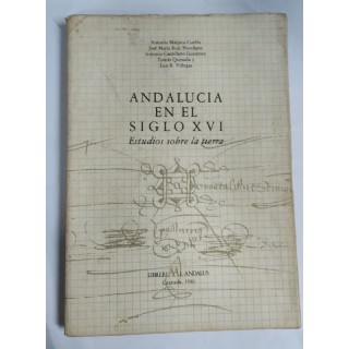 Andalucia en el Siglo XVI. Estudios sobre la tierra