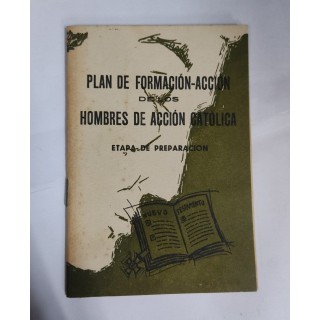 Plan de Formacion-Accion de los Hombres de Accion Catolica. Etapa de Preparacion