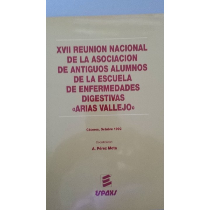 XVII Reunión Nacional de la Asociación de Antiguos Alumnos de la Escuela de Enfermedades Digestivas Arias Vallejo, Cáceres, Octubre 1992
