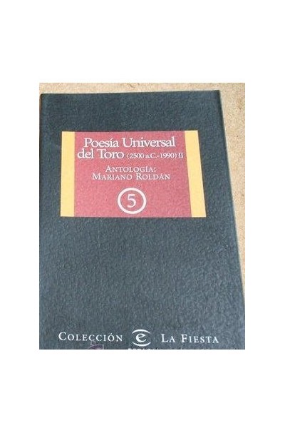 Poesía universal del toro (2500 AC - 1990) II Antologia Mariano Roldan 5