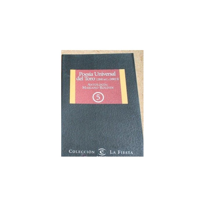 Poesía universal del toro (2500 AC - 1990) II Antologia Mariano Roldan 5
