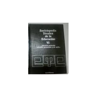 Enciclopedia Técnica de la Educación (VI): Educación preescolar educación permanente y de adultos.