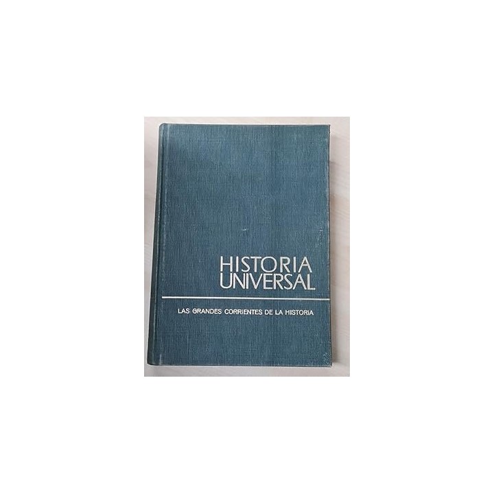 HISTORIA UNIVERSAL: LAS GRANDES CORRIENTES DE LA HISTORIA. VOLUMEN X.