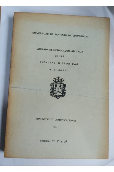 I Jornada de Metodologia aplicada de las ciencias historicas. Ponencias y Comunicaciones Vol I