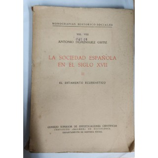La Sociedad Española en el Siglo XVII Tomo II El Estamento Eclesiastico