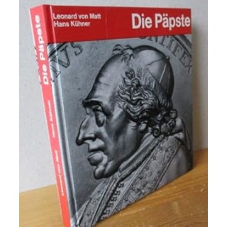 Die Päpste. Eine Papstgeschichte in Bild und Wort