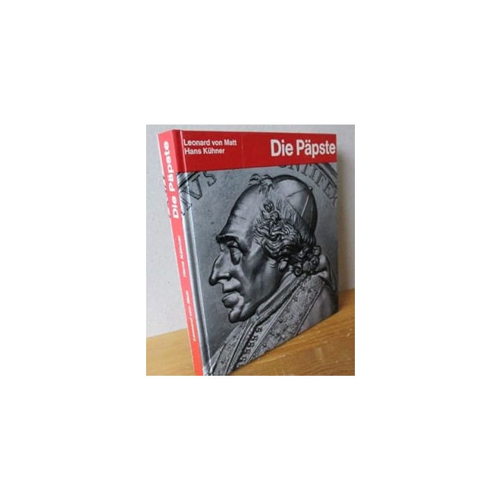 Die Päpste. Eine Papstgeschichte in Bild und Wort