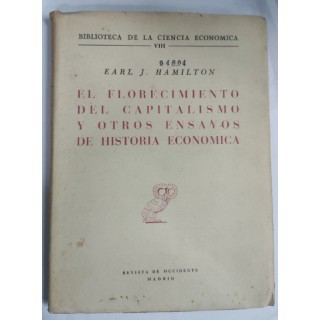 EL FLORECIMIENTO DEL CAPITALISMO Y OTROS ENSAYOS DE HISTORIA ECONÓMICA
