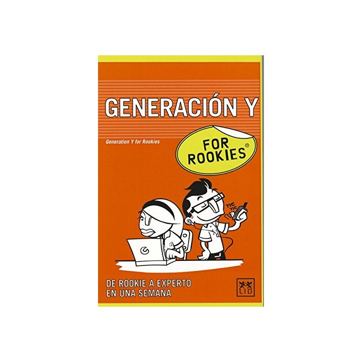 Generacion Y for rookies. De rookie a experto en una semana