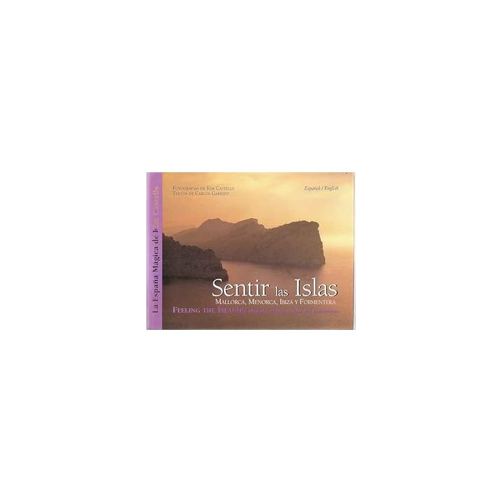 Sentir las islas. Mallorca, Menorca, Ibiza y Formentera.