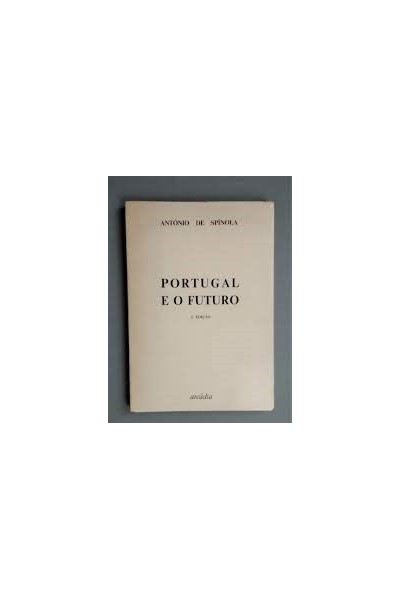 PORTUGAL E O FUTURO ANTNOIO DE SPINOLA