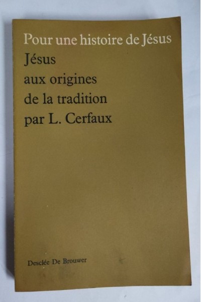 Jésus aux origines de la tradition. Matériaux pour l'histoire évangélique.