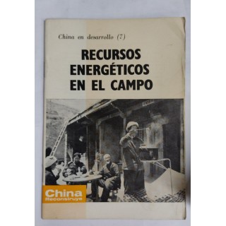 RECURSOS ENERGÉTICOS EN EL CAMPO. CHINA EN DESARROLLO (7).