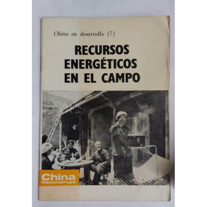 RECURSOS ENERGÉTICOS EN EL CAMPO. CHINA EN DESARROLLO (7).