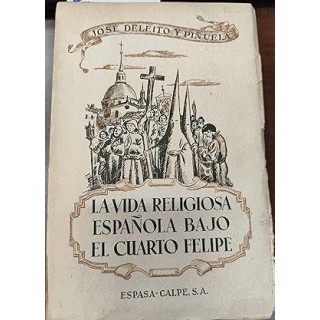 LA VIDA RELIGIOSA ESPAÑOLA BAJO EL CUARTO FELIPE