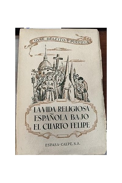 LA VIDA RELIGIOSA ESPAÑOLA BAJO EL CUARTO FELIPE